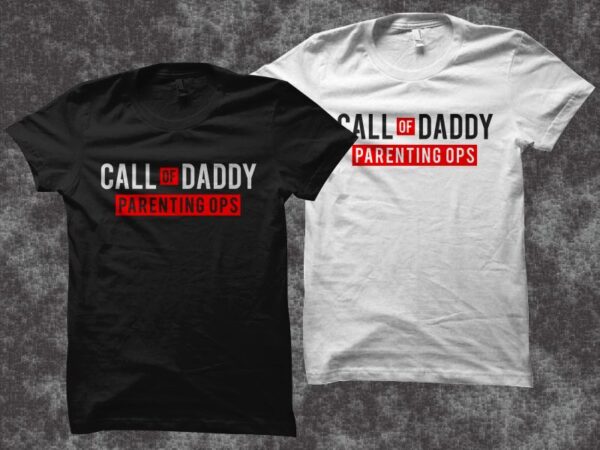 Call of daddy parenting ops t shirt design, father day t shirt design, father’s day svg, call of daddy t shirt design, gamer t shirt design, gamer svg, call of