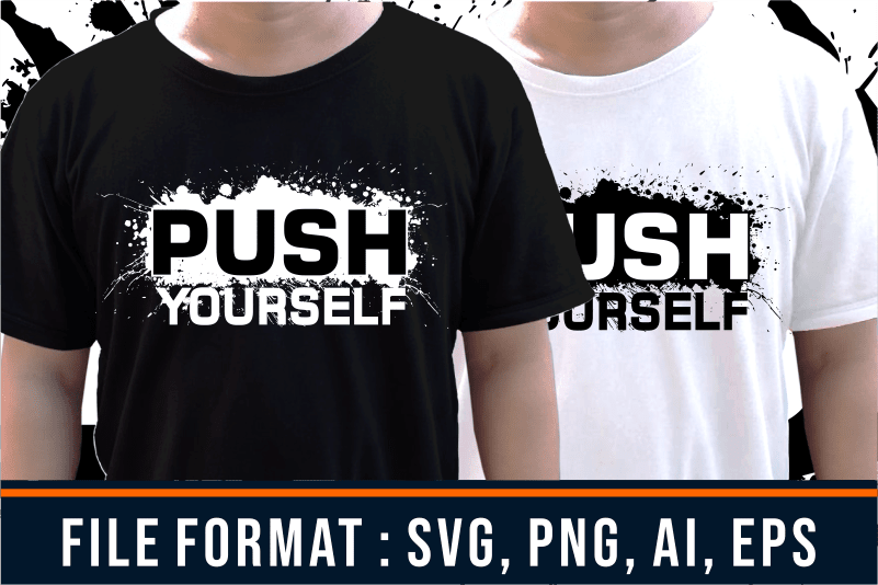 Push Yourself, Gym T shirt Designs, Fitness T shirt Design, Svg, Png, EPs, Ai