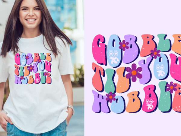 Gobble til you wobble thanksgiving t-shirt design and graphic funny typography vintage t-shirt or vector and illustration