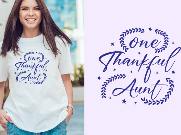 One thankful aunt with leaf t shirt design