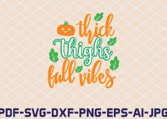 thick thighs fall vibes t shirt designs for sale