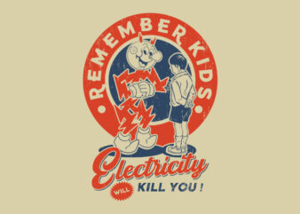 electricity will kill you