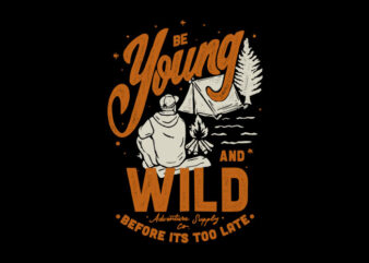 be young and wild t shirt template