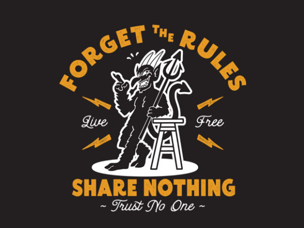 Forget the rules t shirt graphic design