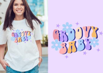 groovy baby typography t shirt design, motivational typography t shirt design, inspirational quotes t-shirt design