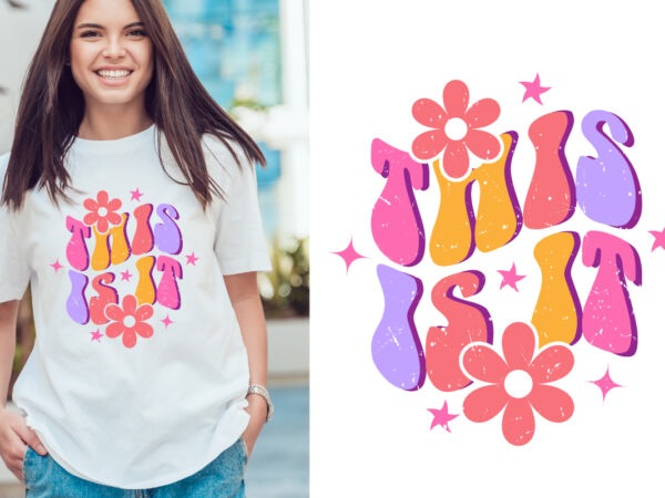This is it groovy style typography t shirt design vector
