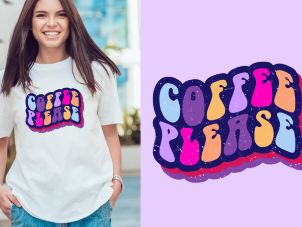 Coffee please groovy vintage, typography t shirt print design graphic illustration vector. daisy ornament flower design. card, label, poster, sticker,