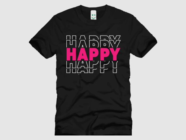 Happy t shirt design