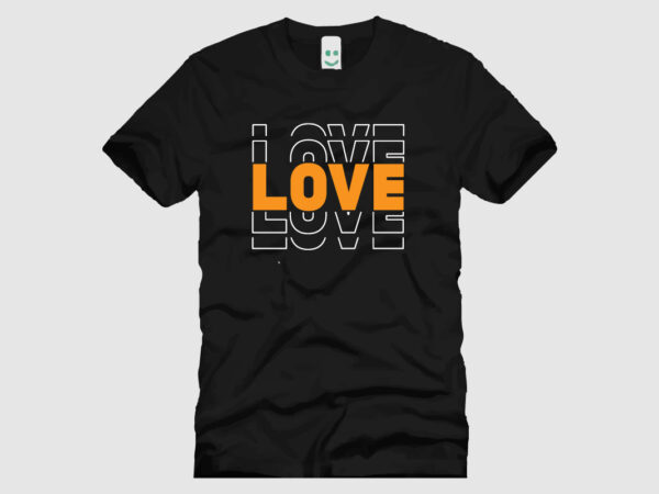 Love t shirt design