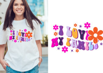 i love my family groovy vintage, typography t shirt print design graphic illustration vector. daisy ornament flower design. card, label, poster, sticker,