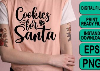 Cookies For Santa, Merry Christmas shirts Print Template, Xmas Ugly Snow Santa Clouse New Year Holiday Candy Santa Hat vector illustration for Christmas hand lettered