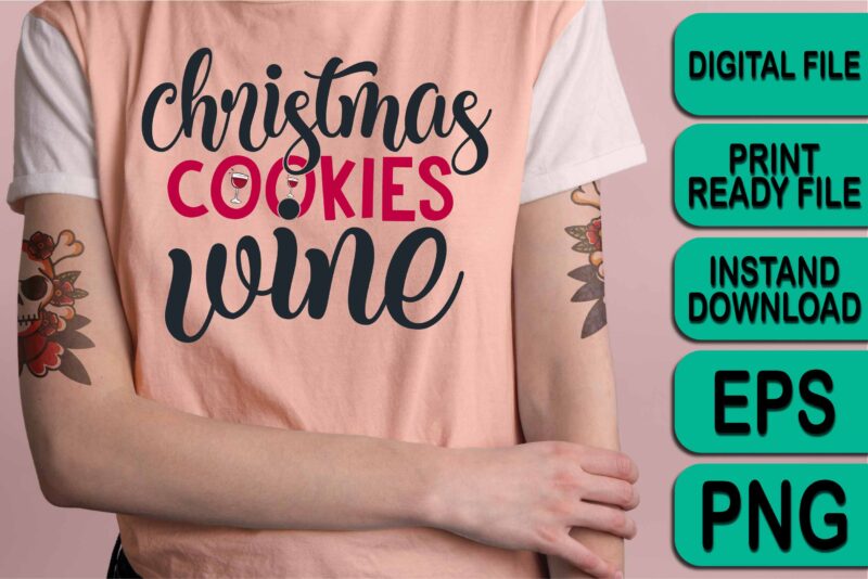Christmas Cookies Wine, Merry Christmas shirt print template, funny Xmas shirt design, Santa Claus funny quotes typography design