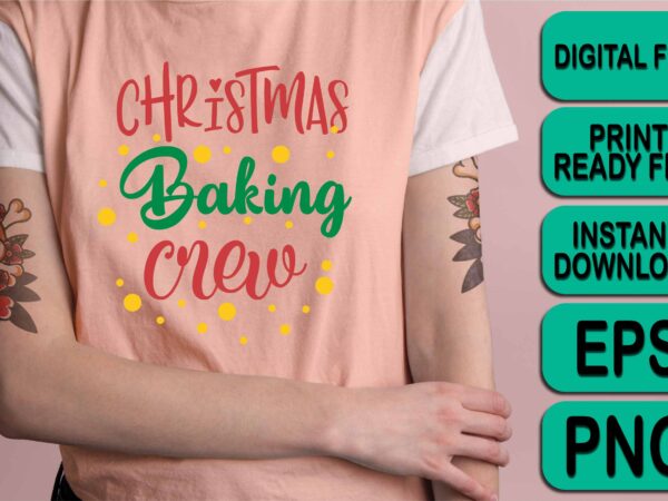Christmas baking crew, merry christmas shirts print template, xmas ugly snow santa clouse new year holiday candy santa hat vector illustration for christmas hand lettered