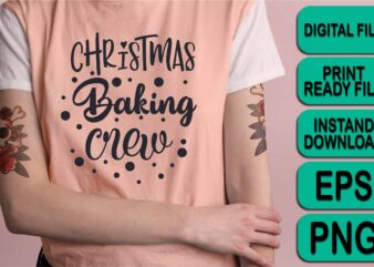 Christmas Baking Crew, Merry Christmas shirts Print Template, Xmas Ugly Snow Santa Clouse New Year Holiday Candy Santa Hat vector illustration for Christmas hand lettered