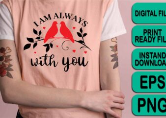 I Am Always With You, Merry Christmas Happy New Year Dear shirt print template, funny Xmas shirt design, Santa Claus funny quotes typography design