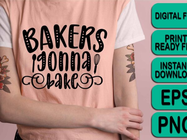 Baker gonna bake, merry christmas shirt print template, funny xmas shirt design, santa claus funny quotes typography design Baker gonna bake, merry christmas shirt print template, funny xmas shirt design, santa claus funny quotes typography design
