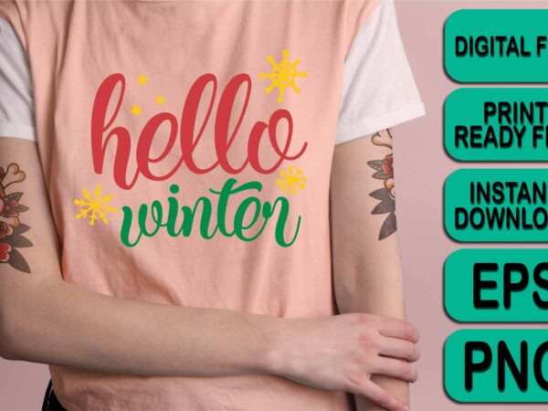 Hello winter, merry christmas shirt print template, funny xmas shirt design, santa claus funny quotes typography design
