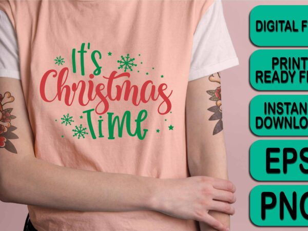 It’s christmas time, merry christmas shirt print template, funny xmas shirt design, santa claus funny quotes typography design