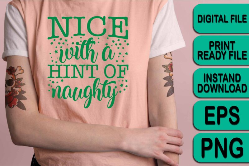 Nice with A Hint Of Naughty, Merry Christmas shirt print template, funny Xmas shirt design, Santa Claus funny quotes typography design