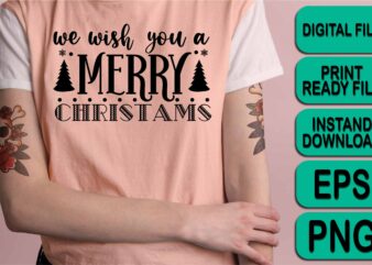 We Wish You A Merry Christmas shirts Print Template, Xmas Ugly Snow Santa Clouse New Year Holiday Candy Santa Hat vector illustration for Christmas hand lettered