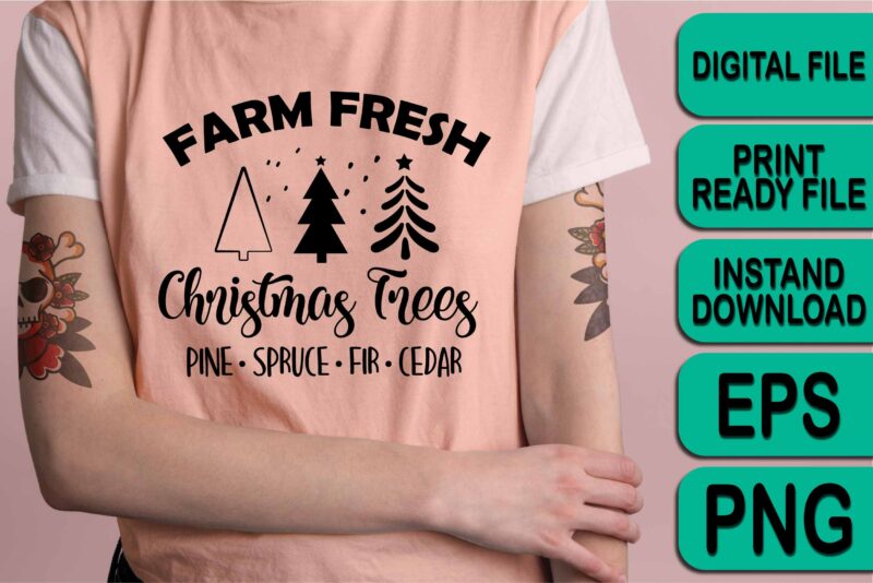 Farm Fresh Christmas Trees, Merry Christmas shirt print template, funny Xmas shirt design, Santa Claus funny quotes typography design