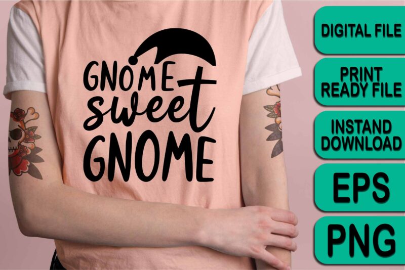 Gnome Sweet Gnome, Merry Christmas shirt print template, funny Xmas shirt design, Santa Claus funny quotes typography design