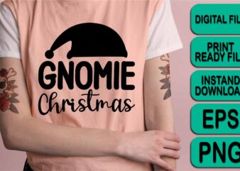Gnomie Christmas, Merry Christmas shirts Print Template, Xmas Ugly Snow Santa Clouse New Year Holiday Candy Santa Hat vector illustration for Christmas hand lettered