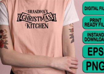 Grandma’s Christmas Kitchen, Merry Christmas shirt print template, funny Xmas shirt design, Santa Claus funny quotes typography design