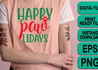 Happy Paw lidays, Merry Christmas shirt print template, funny Xmas shirt design, Santa Claus funny quotes typography design