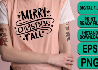 Merry Christmas Y’ALL Happy New Year Dear shirt print template, funny Xmas shirt design, Santa Claus funny quotes typography design