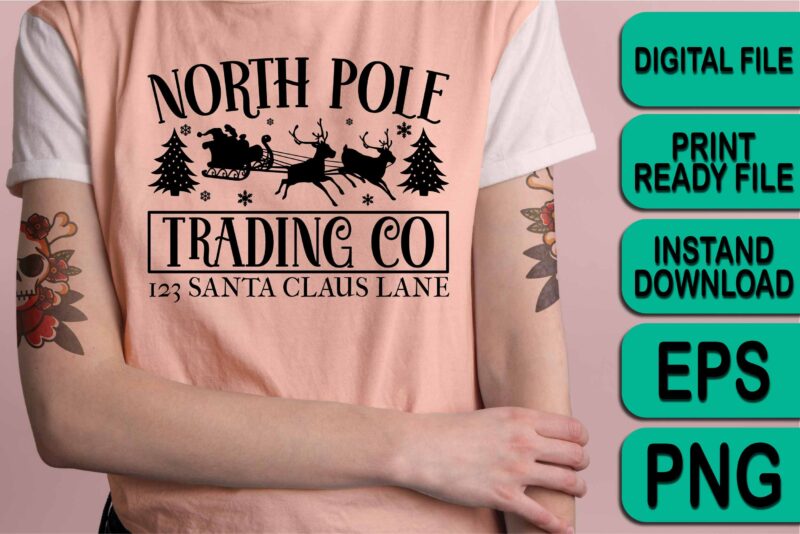 North Pole Trading Co, Merry Christmas Happy New Year Dear shirt print template, funny Xmas shirt design, Santa Claus funny quotes typography design