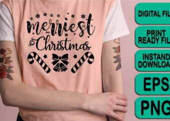 Merriest Christmas, Merry Christmas Happy New Year Dear shirt print template, funny Xmas shirt design, Santa Claus funny quotes typography design