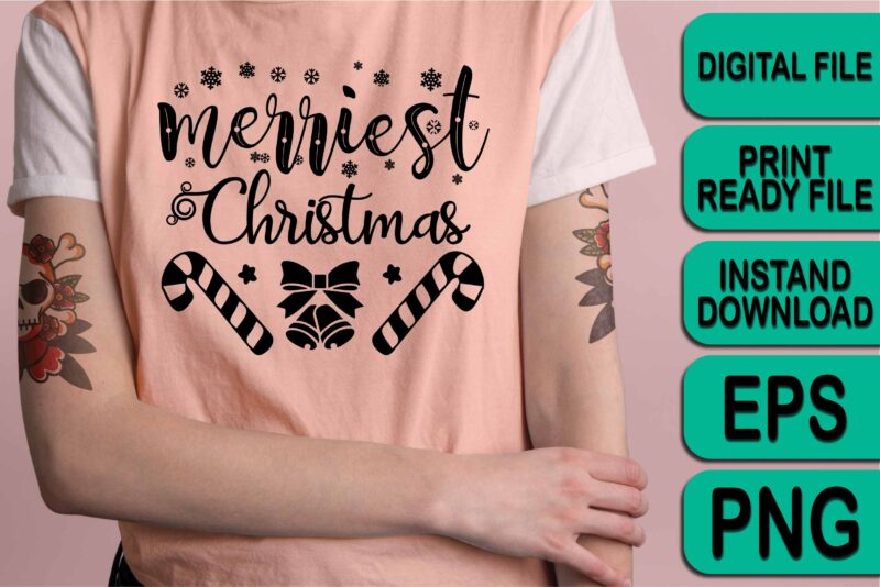 Merriest Christmas, Merry Christmas Happy New Year Dear shirt print template, funny Xmas shirt design, Santa Claus funny quotes typography design