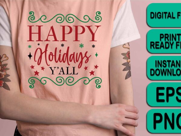 Happy holiday y’all, merry christmas shirt print template, funny xmas shirt design, santa claus funny quotes typography design