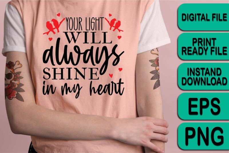 Your Light Will Always Shine In My Heart, Merry Christmas shirts Print Template, Xmas Ugly Snow Santa Clouse New Year Holiday Candy Santa Hat vector illustration for Christmas hand lettered