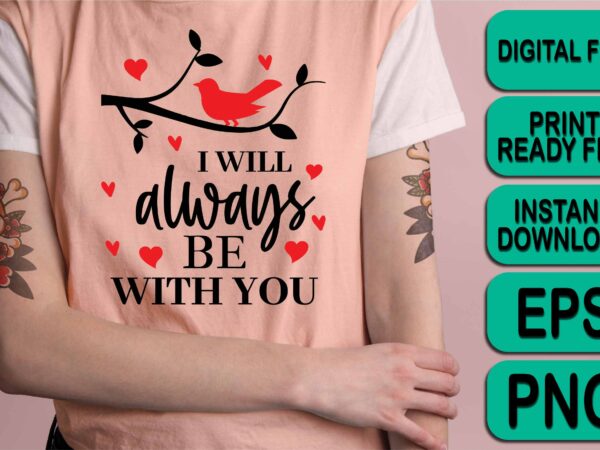 I will always be with you, merry christmas shirts print template, xmas ugly snow santa clouse new year holiday candy santa hat vector illustration for christmas hand lettered
