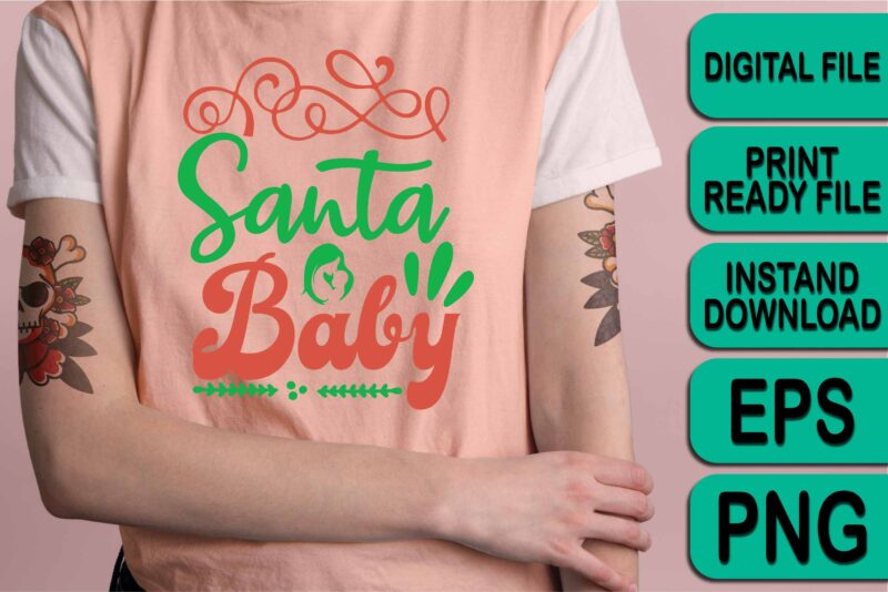 Santa Baby, Merry Christmas shirt print template, funny Xmas shirt design, Santa Claus funny quotes typography design