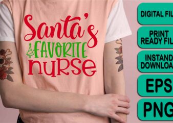 Santa’s Favorite Nurse, Merry Christmas shirt print template, funny Xmas shirt design, Santa Claus funny quotes typography design