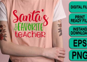 Santa’s Favorite Teacher, Merry Christmas shirt print template, funny Xmas shirt design, Santa Claus funny quotes typography design