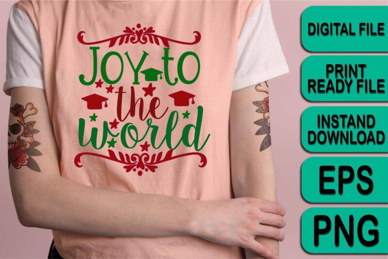 Joy To The World,  Merry Christmas Happy New Year Dear shirt print template, funny Xmas shirt design, Santa Claus funny quotes typography design