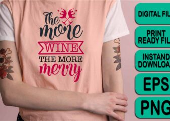 The More Wine The More Merry Christmas shirt print template, funny Xmas shirt design, Santa Claus funny quotes typography design