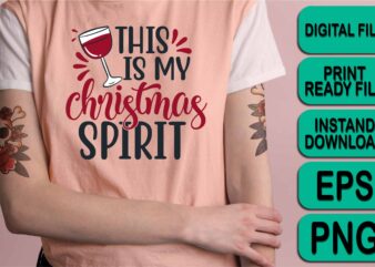 This Is My Christmas Spirit, Merry Christmas shirt print template, funny Xmas shirt design, Santa Claus funny quotes typography design