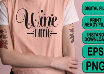 Wine Time, Merry Christmas shirt print template, funny Xmas shirt design, Santa Claus funny quotes typography design