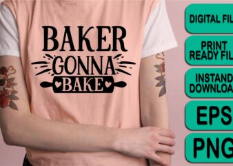 Baker Gonna Bake, Merry Christmas shirt print template, funny Xmas shirt design, Santa Claus funny quotes typography design