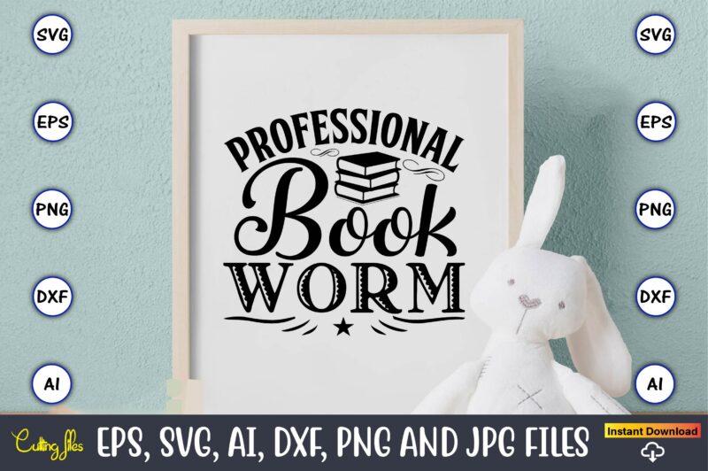 Reading T-Shirt Design Bundle, Reading SVG Bundle, Book Svg, Books SVG Bundle, Book Lover svg Cut Files, Book quotes SVG, Library Svg, Book Lover svg Bundle, Cameo Cricut,Reading SVG Bundle,