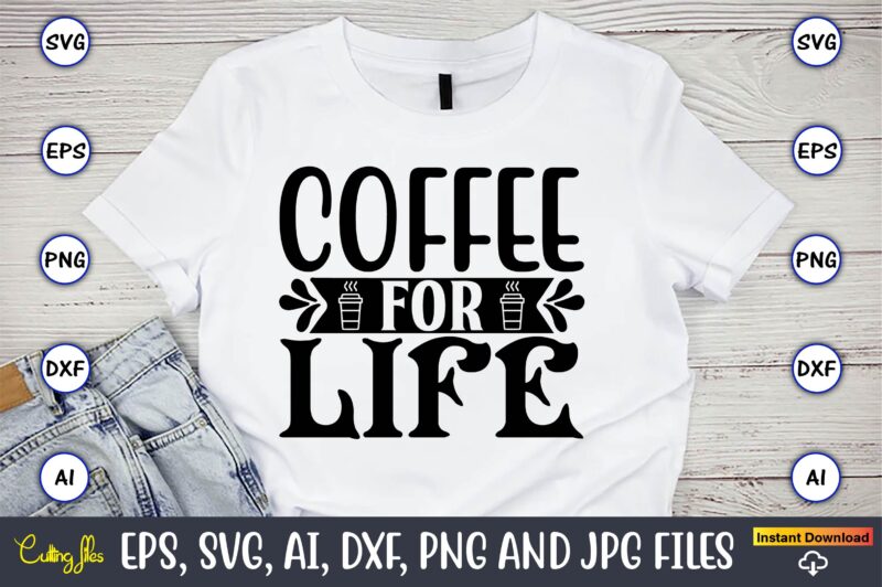 Coffee SVG Bundle Vol. 5, Coffee,coffee t-shirt, coffee design, coffee t-shirt design, coffee svg design,Coffee SVG Bundle, Coffee Quotes SVG file,Coffee svg, Coffee vector, Coffee svg vector, Coffee design, Coffee