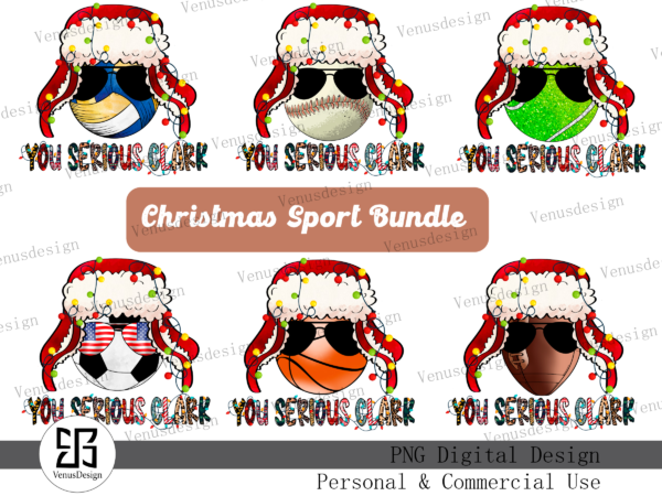 You serious clark christmas png t shirt design template