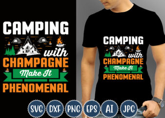 Camping With Champagne Make It Phenomenal 1 T-shirt Design, Camping T-Shirts, Funny Camping Shirts, Camp Lovers Gift, We’re More Than Just Camping Friends We’re Like A Really Small Gang T-shirt,Happy
