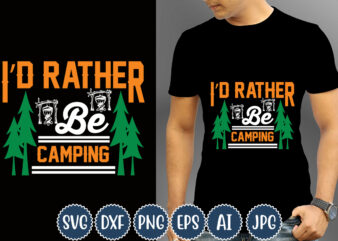 I’d Rather Be Camping T-shirt Design, Camping T-Shirts, Funny Camping Shirts, Camp Lovers Gift, We’re More Than Just Camping Friends We’re Like A Really Small Gang T-shirt,Happy Camper Shirt, Happy