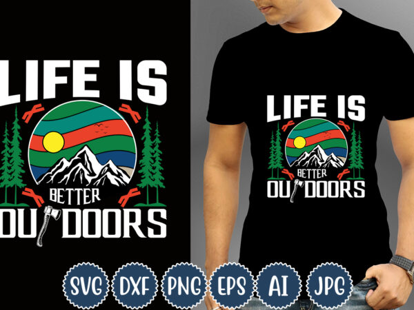 Life is better outdoors t-shirt design, camping t-shirts, funny camping shirts, camp lovers gift, we’re more than just camping friends we’re like a really small gang t-shirt,happy camper shirt, happy Life is better outdoors t-shirt design, camping t-shirts, funny camping shirts, camp lovers gift, we’re more than just camping friends we’re like a really small gang t-shirt,happy camper shirt, happy